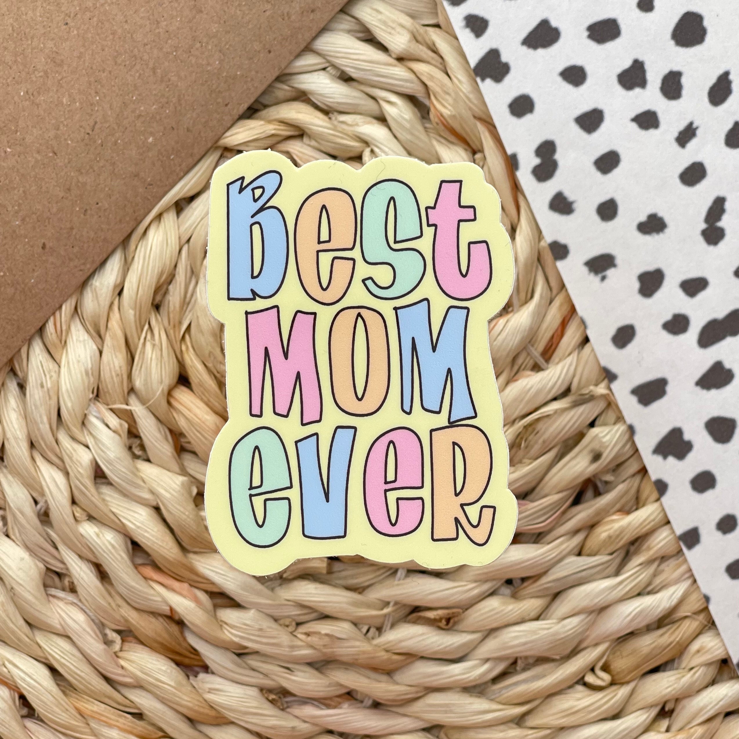 Best Mom Ever | Waterproof Sticker